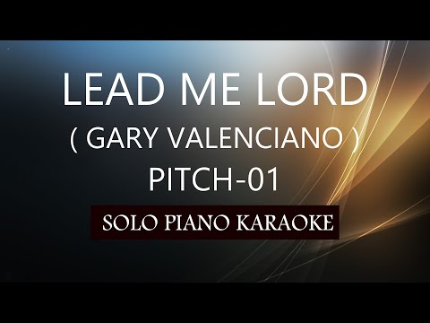 LEAD ME LORD ( GARY VALENCIANO ) ( PITCH-01 ) PH KARAOKE PIANO by REQUEST (COVER_CY)