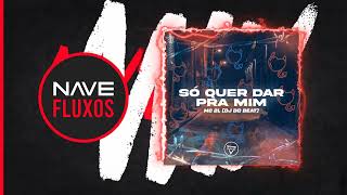 Só Quer Dar Pra Mim - Mc 2L - (Prod. DJ DG Beat)