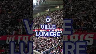 Ô VILLE LUMIÈRE - CHANT #PSG
