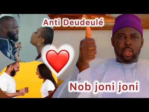 Anti Deudeulé -Nob joni joni -anti woudiou louy aar seuy par Serigne Djibril Niang
