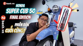 Khám phá chi thiết chiếc Super Cub 50 cuối cùng của Honda vừa cập bếp tại Việt Nam có gì thú vị?