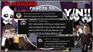 Slashers react to Y/N as... // FEM & MALE // Your requests! // Gacha