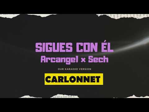 Sigues con él – Arcangel ft Sech (Karaoke)