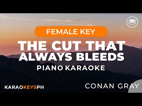 The Cut That Always Bleeds – Conan Gray (Female Key – Piano Karaoke)