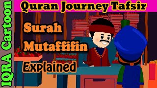 Surah Al-Mutaffifin #83 - The Dishonest | Kids Quran Tafsir for Children | Quran For Kids | Islamic