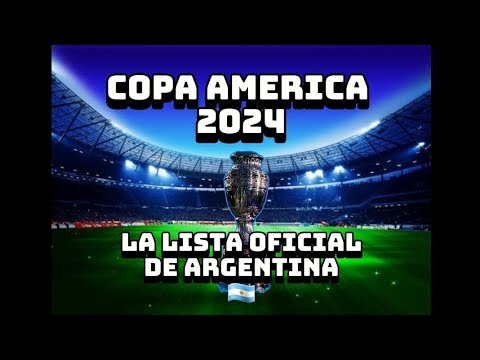 LA LISTA OFICIAL DE LIONEL ESCALONI PARA LA COPA AMERICA 2024 ☆☆☆🇦🇷