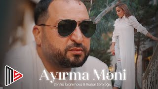 Zenfira İbrahimova & Ruslan Seferoglu - Ayirma Meni 2025 (Yeni Klip) 4K