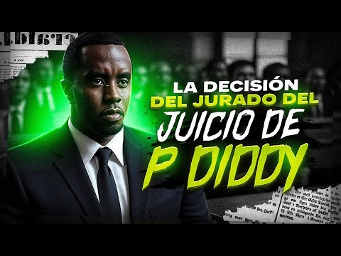 LA DECISIÓN FINAL del JURADO del JUICIO DE P DIDDY.