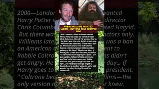 ROBIN WILLIAMS WANTED HAGRID—BUT ONE RULE STOPPED HIM