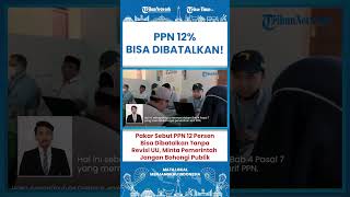 SHORT PPN 12% Bisa Dibatalkan! Pakar Sebut Pemerintah Harus Sepakat Jangan Bohongi Rakyat