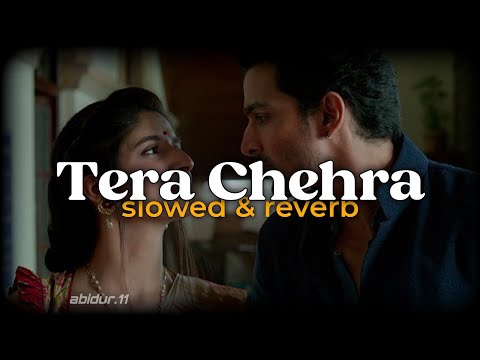 Tera Chehra ( Slowed & Reverb ) | Sanam Teri Kasam | Arijit Singh | Sad Song