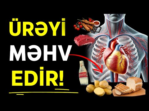 Ürəyi Öldürən 8 QİDA -Ürək xəstələri qətiyyən yeməsin! - 98% İnsan Bunu Bilmir!