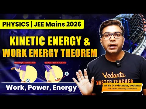 Understanding Work-Energy Theorem ⚙️ with Derivations ✍️ | JEE 2026 🎯 | Lecture 2 | AP Sir Physics