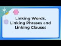 Understanding Linking Words and Clauses