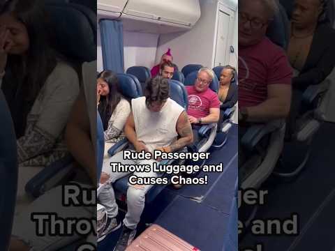 Rude Passenger Throws Luggage and Causes Chaos! Part 1#shorts #youtubeshorts#airplane #passenger
