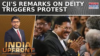 Row Over CJI Gavai's Remarks On Khajuraho Idol Case Plea | India Upfront