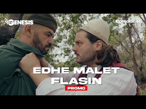EDHE MALET FLASIN - Episodi 48 (PROMO)