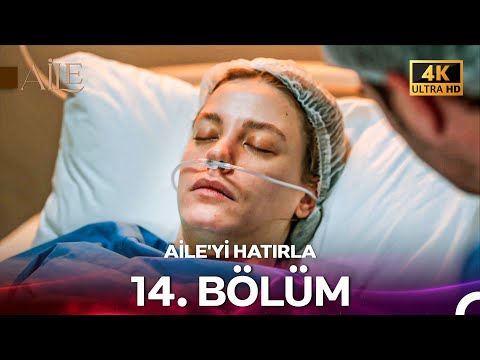 Aile'yi Hatırla 14. Bölüm (4K ULTRA HD)