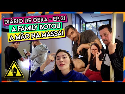 A FAMILY BOTOU A MÃO NA MASSA! - ✨ #DIARIODAOBRA21 🏠🧱