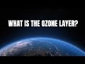 Understanding the Ozone Layer and Its Protection