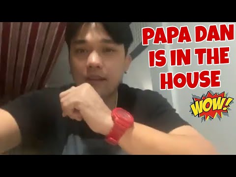 PAPA DAN IS IN THE HOUSE