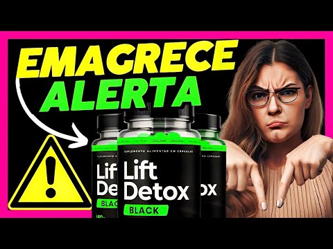 ⚠️CUIDADO EMAGRECER⚠️ LIFT DETOX BLACK FUNCIONA LIFT DETOX CAPS SITE OFICIAL LIFT DETOX FUNCIONA