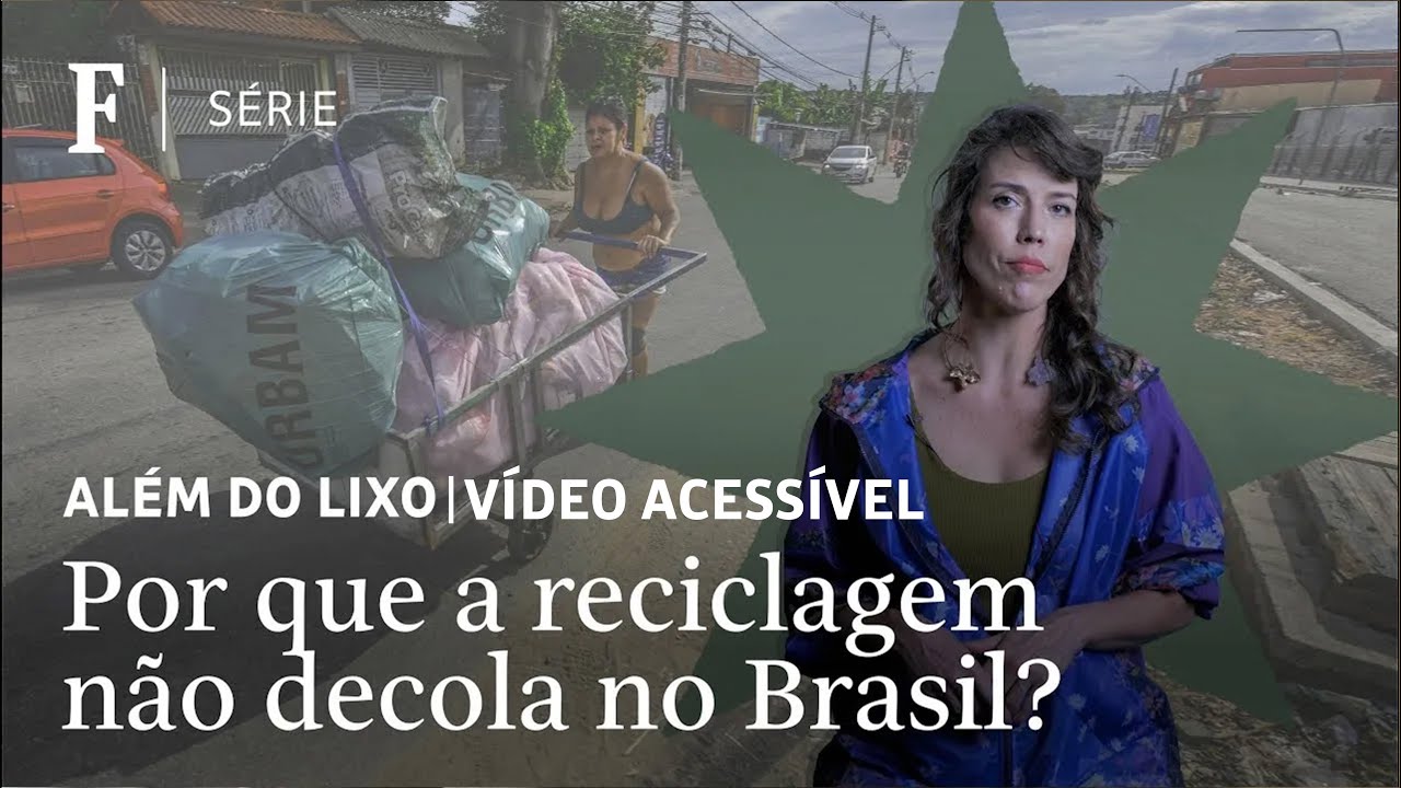 VÍDEO ACESSÍVEL – Por que nem todo material reciclável será reciclado? Fonte: Folha de S.Paulo