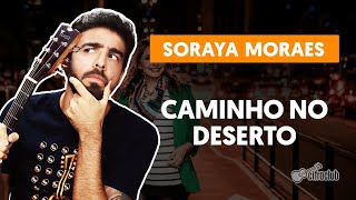 Caminho no deserto - Soraya Moraes Playback (letra) 