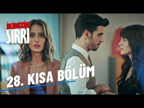 İkimizin Sırrı 28. Kısa Bölüm