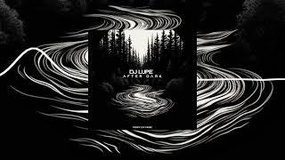 DJ LUPE - After Dark EP