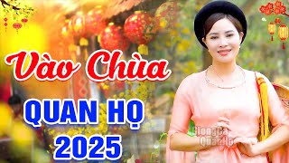 LK Quan Họ Bắc Ninh Mới Nhất 2025🔴LK Dân Ca Quan Họ Bắc Ninh - LK Vào Chùa