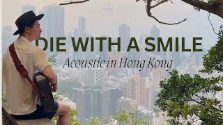 "Die With a Smile" - Acoustic in Hong Kong 2025 (by Daniel Park)