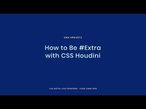 How to Be #Extra with CSS Houdini