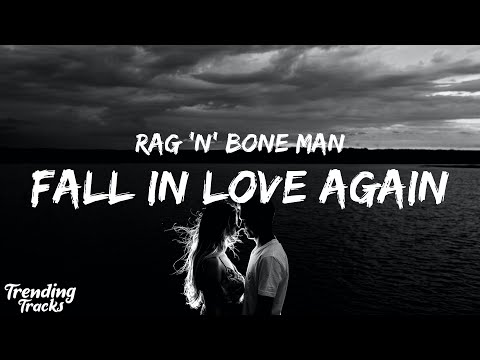 Rag'n'Bone Man - Fall In Love Again (Lyrics)