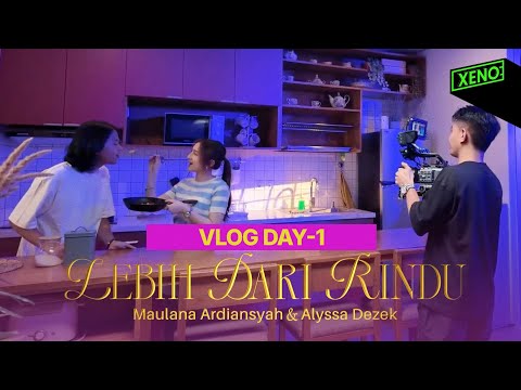 LEBIH DARI RINDU (LDR) Vlog Day 1 | Alyssa Dezek ft Maulana Ardiansyah