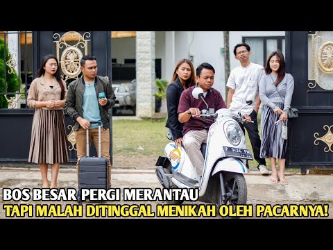 PULANG MERANTAU BOS BESAR DITINGGAL MENIKAH OLEH PACARNYA, DIKIRA MASIH MISKIN! TAK LAMA IA MENYESAL