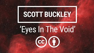 'Eyes In The Void' [Dark Chaotic Horror CC-BY] - Scott Buckley