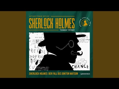 Teil 52 - Sherlock Holmes: Der Fall des Doktor Watson - Eine neue Sherlock Holmes...