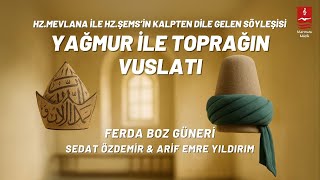 Ferda Boz Güneri & Sedat Özdemir & Arif Emre Yıldırım "Yağmur İle Toprağın Vuslatı"
