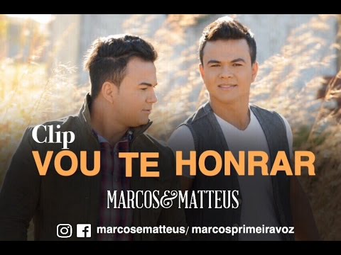 Marcos e Matteus - Vou Te Honrar l Clipe Oficial