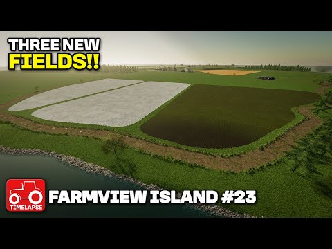 CREATING THREE NEW FIELDS!! Farmview Island Farming Simulator 22 Timelapse FS22 Ep 23