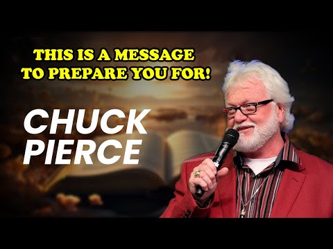 Chuck Pierce PROPHETIC WORD ✝️ BE READY FOR WHAT IS COMING (TIME IS RUNNING OUT)