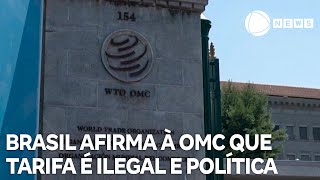 Brasil diz à OMC que taxa é ilegal e motivada por política