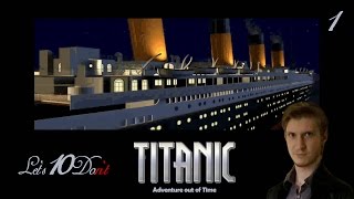 Let's 10don't | Titanic - Adventure Out of Time | Part 1 - Unser Auftrag