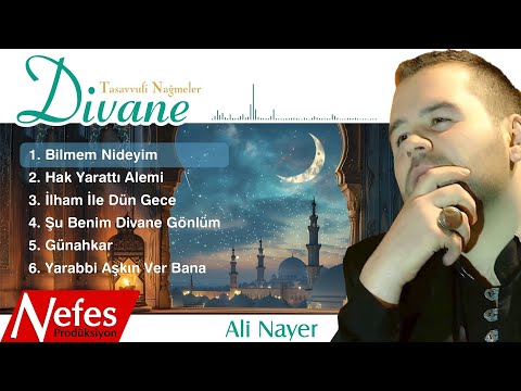 Divane - Ali Nayer 💖 Tasavvufi Nağmeler 💖 Full Album   | Nefes Prodüksiyon