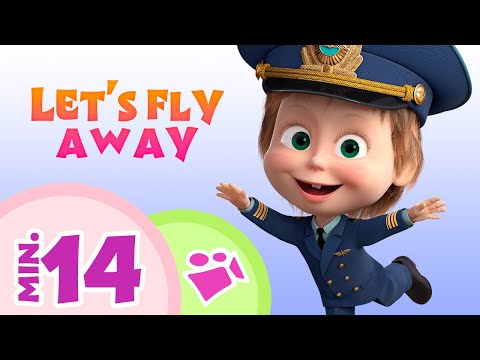 TaDaBoom English 🌍✈️ LET'S FLY AWAY  ✈️🌍Collection of kids' songs 🎵 Masha and the Bear