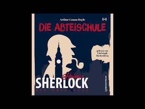 Sherlock Holmes: Die Klassiker | Die Abteischule (Komplettes Hörbuch)