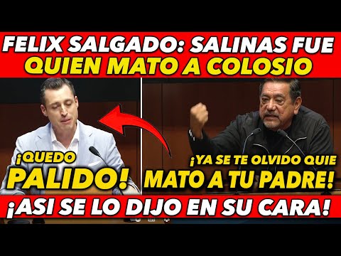 EN SU CARA! QUE NO SE TE OLVIDE QUIEN MAT0 A TU PADRE: FELIX SALGADO ¡DEJA PALIDO A COLOSIO!