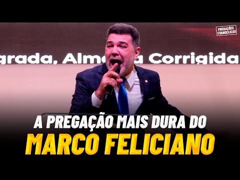 A PREGAÇÃO MAIS DURA DO PASTOR MARCO FELICIANO | Pregações Evangélicas 2023