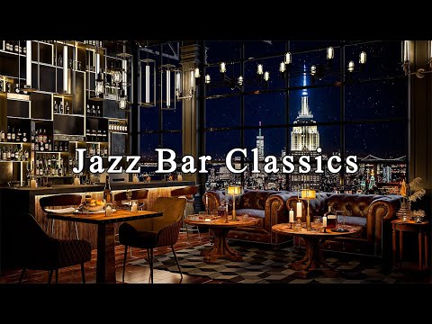 Jazz Bar Classics for Studying, Working, Sleeping 🍷 New York Jazz Lounge with Relaxing Jazz Music